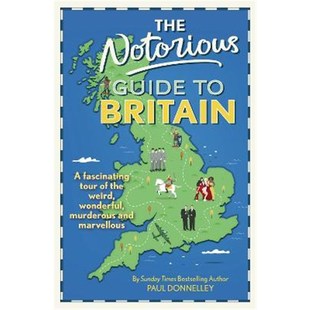 预订The Notorious Guide to Britain:A fascinating tour of the weird, wonderful, murderous and marvellous