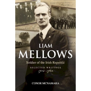 预订Liam Mellows:Soldier of the Irish Republic ~ Selected Writings, 1914-1924