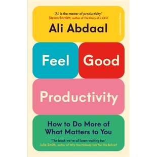 现货 快乐生产力 百万 Ali Abdaal 剑桥学霸 Feel-Good Productivity : How to Do More of 英文原版 上海外文