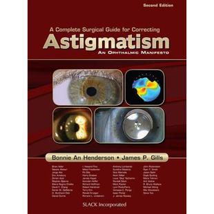 【4周达】A Complete Surgical Guide for Correcting Astigmatism: An Ophthalmic Manifesto, Second Edition [9781556429354]