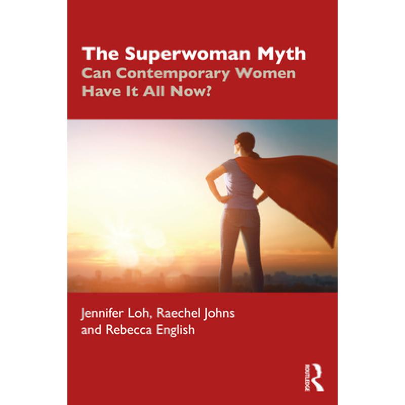 【4周达】The Superwoman Myth: Can Contemporary Women Have It All Now? [9780367896928]