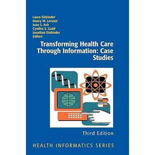 【4周达】Transforming Health Care Through Information: Case Studies [9781441902689]