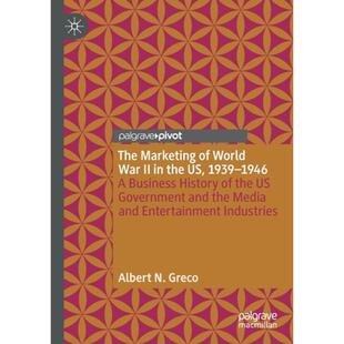 【4周达】The Marketing of World War II in the US, 1939-1946 : A Business History of the US Government... [9783030395216]