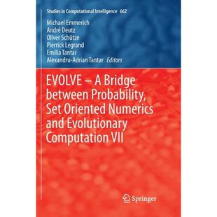 【4周达】Evolve - A Bridge Between Probability, Set Oriented Numerics and Evolutionary Computation VII [9783319841335]