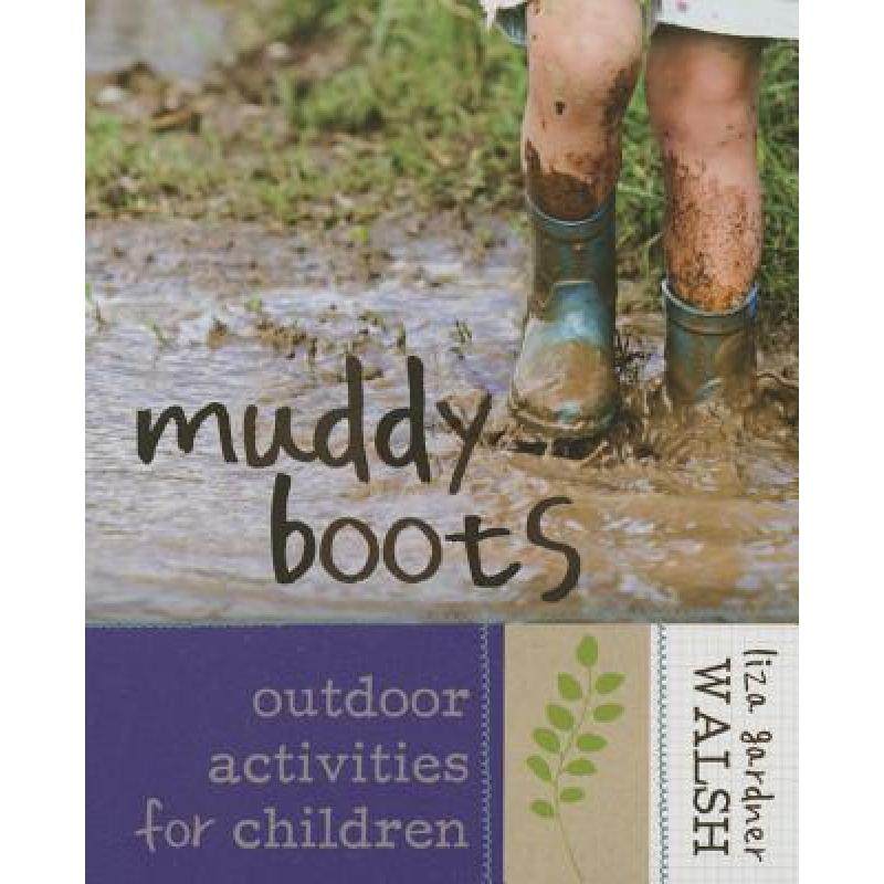 预订 muddy boots: outdoor activities for . [9781608933709]
