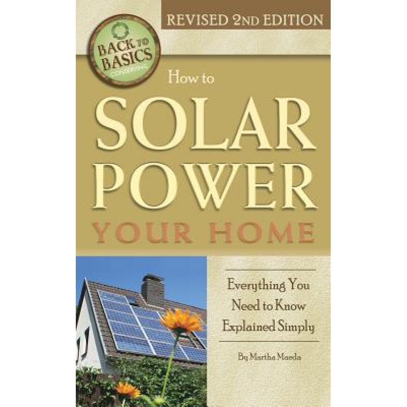 【4周达】How to Solar Power Your Home: Everything You Need to Know Explained Simply [9781620232965]
