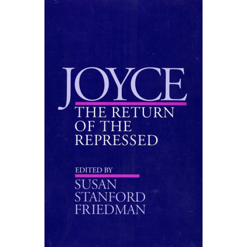 【4周达】Joyce: The Return of the Repressed [9780801427992]