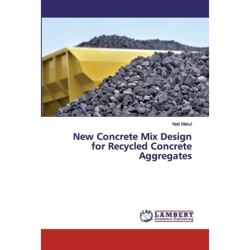 【4周达】New Concrete Mix Design for Recycled Concrete Aggregates [9786200326157]