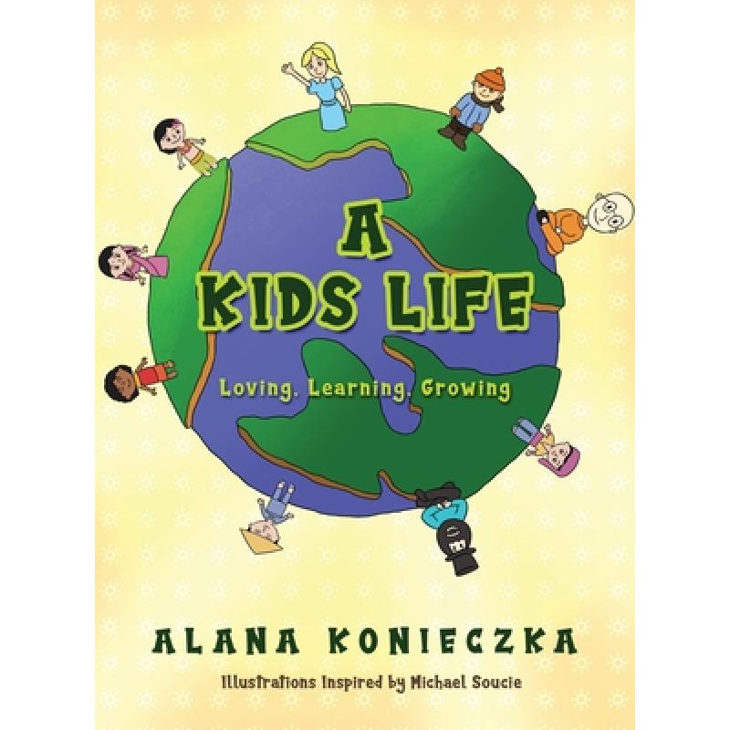 【4周达】A Kids Life: Loving, Learning, Growing [9781956780673]