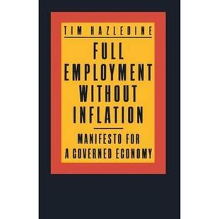 【4周达】Full Employment without Inflation : Manifesto for a Governed Economy [9780333369845]