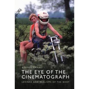 【4周达】The Eye of the Cinematograph: Lévinas and Realisms of the Body [9781399507240]