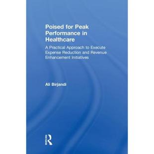 【4周达】Poised for Peak Performance in Healthcare : A Practical Approach to Execute Expense Reductio... [9781138039742]