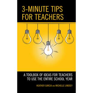 【4周达】3-Minute Tips for Teachers : A Toolbox of Ideas for Teachers to Use the Entire School Year [9781475864069]