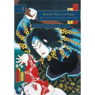 【4周达】Kabuki Plays on Stage Vol 1; Brilliance and Bravado, 1700-1770: - Brilliance and Bravado, 17... [9780824824037]