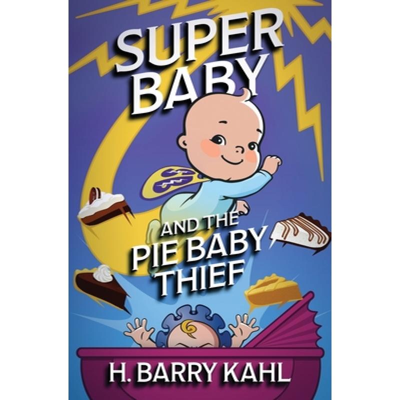 【4周达】Super Baby and the Pie Baby Thief [9780692197349]