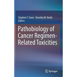 【4周达】Pathobiology of Cancer Regimen-Related Toxicities [9781461454373]