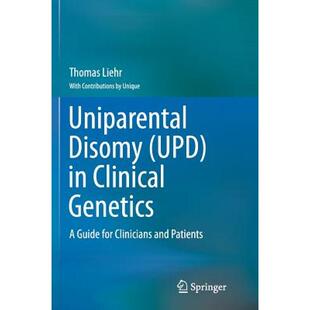 【4周达】Uniparental Disomy (UPD) in Clinical Genetics : A Guide for Clinicians and Patients [9783662511145]