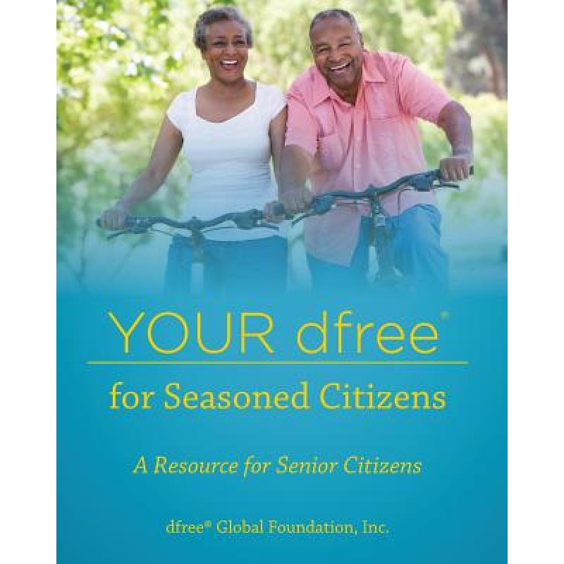 【4周达】Your dfree for Seasoned Citizens: A Resource for Senior Citizens [9780997243666]