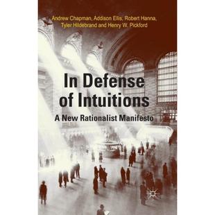 【4周达】In Defense of Intuitions : A New Rationalist Manifesto [9781349467563]