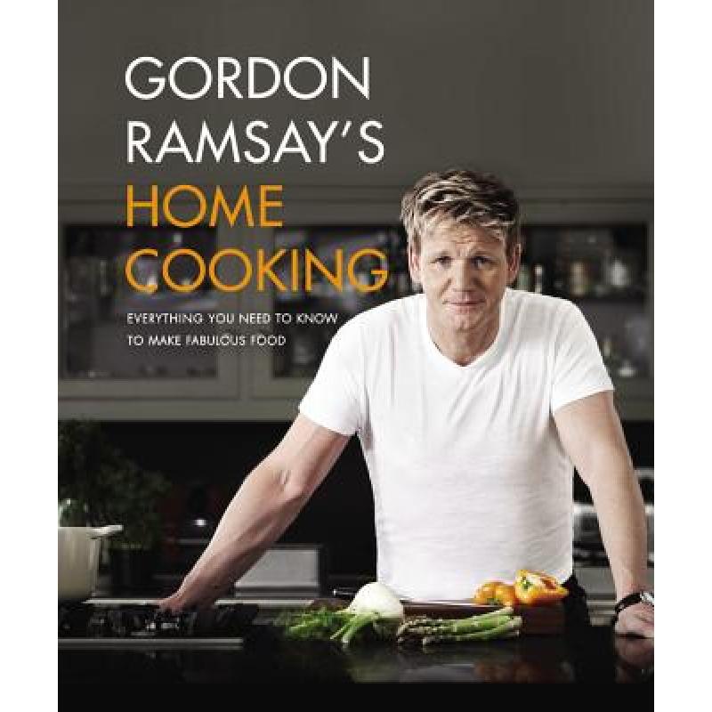 【4周达】Gordon Ramsay's Home Cooking: Everything You Need to Know to Make Fabulous Food [9781455525256]