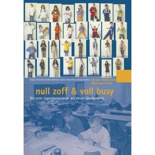 【4周达】Null Zoff & Voll Busy: Die Erste Jugendgeneration Des Neuen Jahrhunderts Ein Selbstbild [9783810033673]