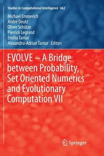 【4周达】Evolve - A Bridge Between Probability, Set Oriented Numerics and Evolutionary Computation VII [9783319841335]