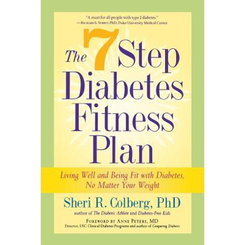 【4周达】The 7 Step Diabetes Fitness Plan: Living Well and Being Fit with Diabetes, No Matter Your We... [9781569243312]