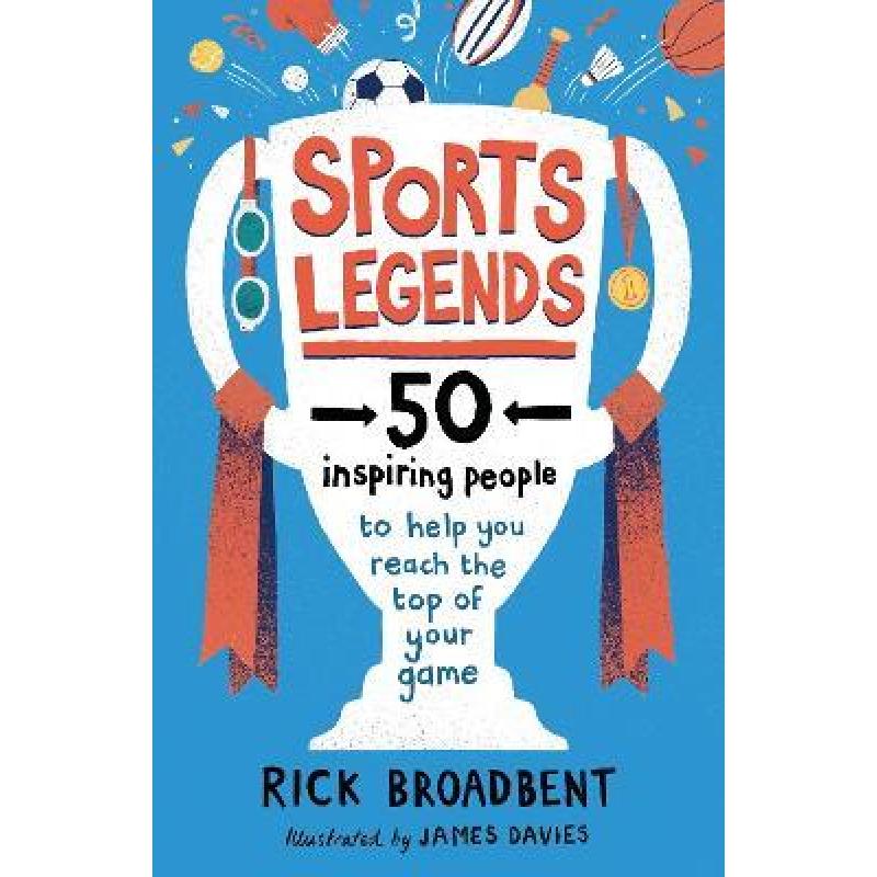 【4周达】Sports Legends: 50 Inspiring People to Help You Reach the Top of Your Game [9781406397123]