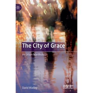 【4周达】The City of Grace : An Urban Manifesto [9789811511110]