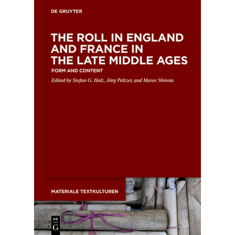 预订 The Roll in England and France in the Late Middle Ages: Form and Content [9783110644838]