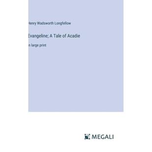 【4周达】Evangeline; A Tale of Acadie: in large print [9783387016796]