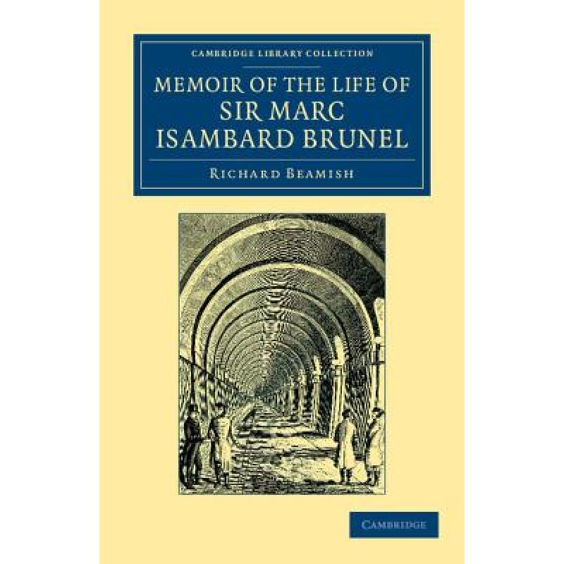 【4周达】Memoir of the Life of Sir Marc Isambard Brunel: - Memoir of the Life of Sir Marc Isambard Br... [9781108064965]