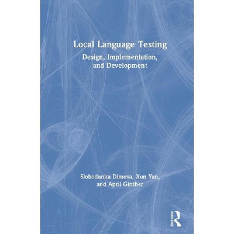 【4周达】Local Language Testing: Design, Implementation, and Development [9781138588486]