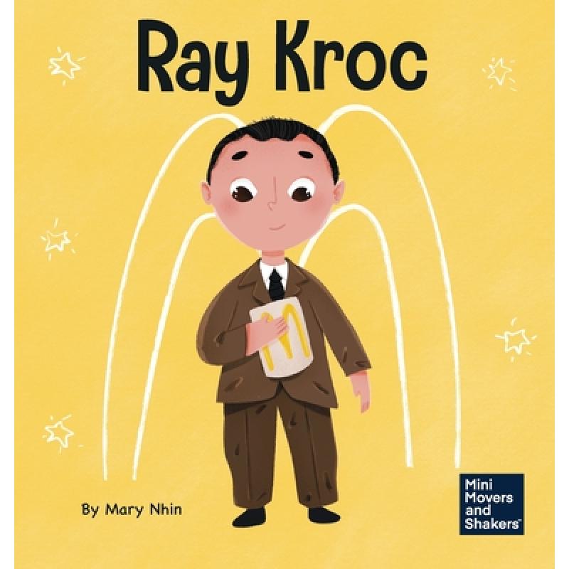 【4周达】Ray Kroc: A Kid's Book About Persistence [9781637311745]