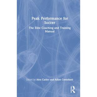 【4周达】Peak Performance for Soccer: The Elite Coaching and Training Manual [9781032060361]