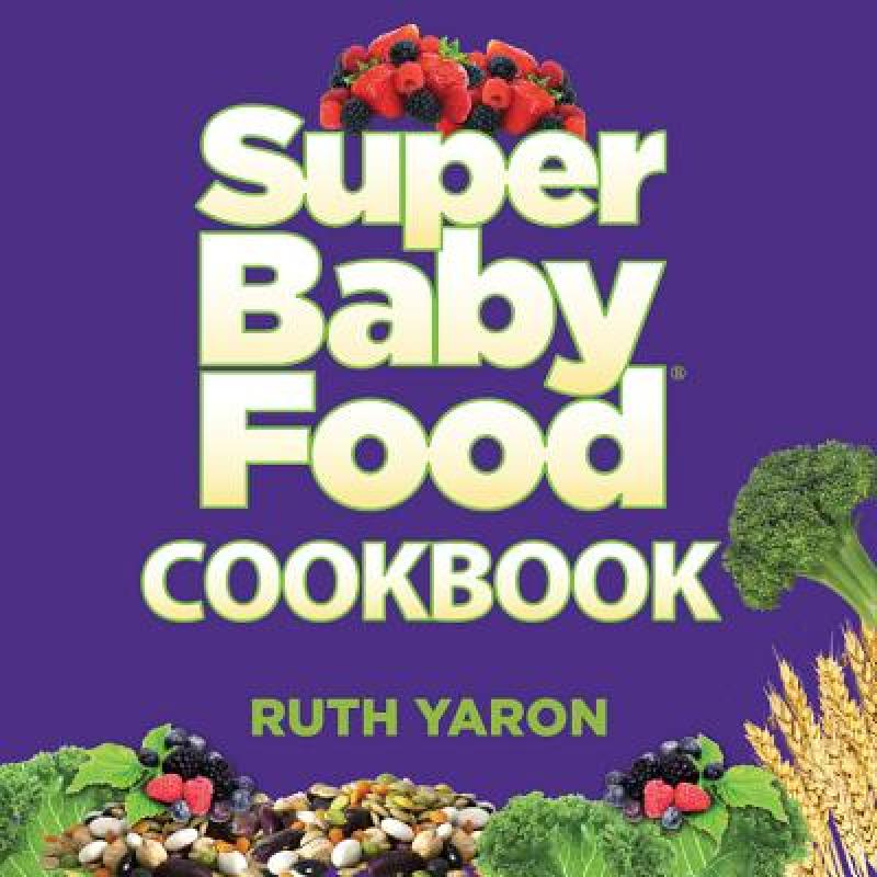 【4周达】Super Baby Food Cookbook [9780996300025]