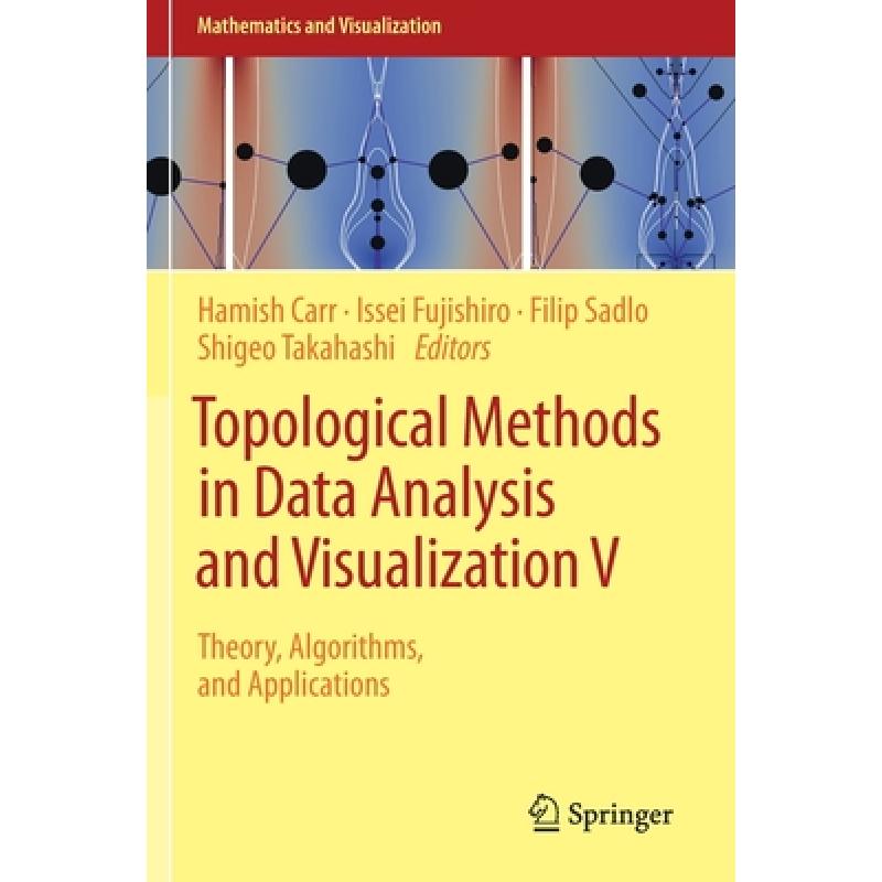 【4周达】Topological Methods in Data Analysis and Visualization V : Theory, Algorithms, and Applications [9783030430382]