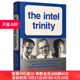 华研原版 三位一体 英特尔传奇 英文原版 The Intel Trinity 英文版企业管理书 正版进口书籍