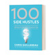 英文原版 100 Side Hustles 100种副业 在不辞掉工作的情况下获得额外收入指南 Chris Guillebeau 精装 英文版 进口英语原版书籍