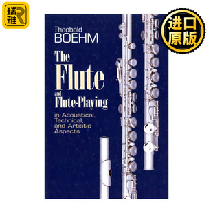 英文原版 The Flute and Flute Playing 长笛与长笛演奏 Theobald Boehm波姆 英文版 进口英语原版书籍