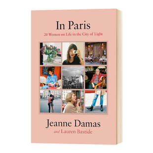 巴黎美人 我是我自己 In Paris 20 Women on Life in the City of Light 在巴黎 珍妮达玛斯 Jeanne Damas 英文原版摄影画册读物