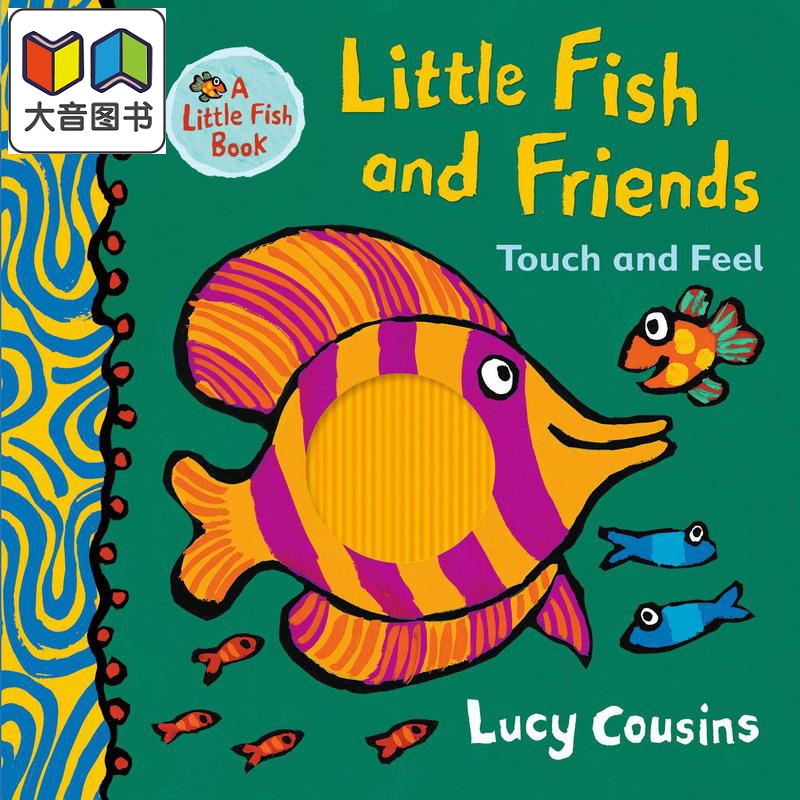 Little Fish and Friends: Touch and Feel 触摸书:小鱼儿与朋友 英文原版进口 儿童动物绘本 触摸图画书 2-4岁 大音