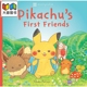 宝可梦的新朋友 Pikachus First Friends 英文原版 儿童绘本故事图画书 卡通动画 神奇宝贝 精装进口 3-6岁童书 大音