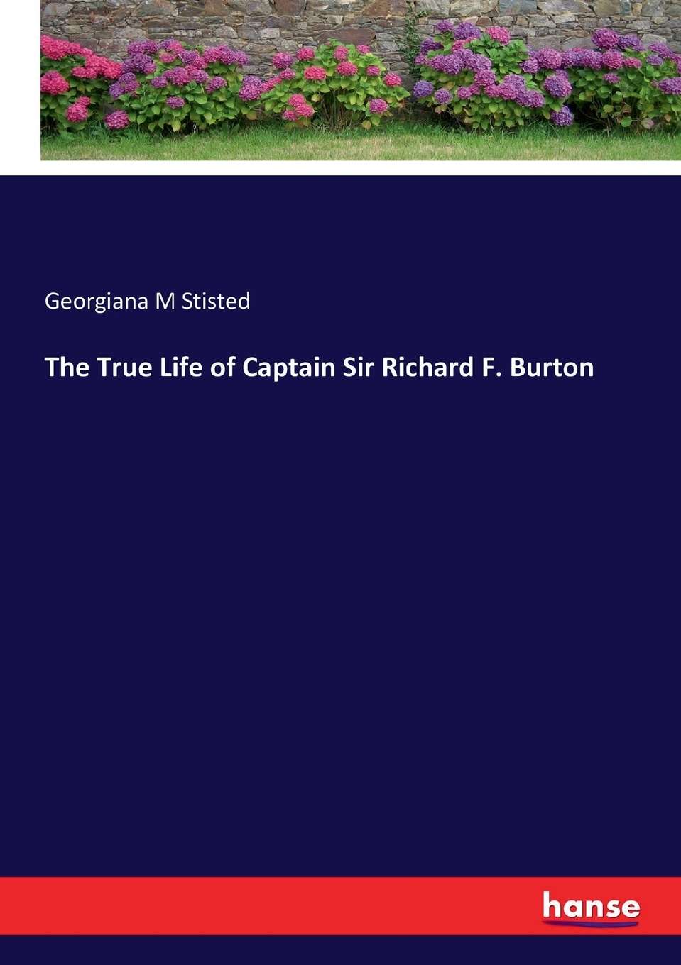 预售 按需印刷 The True Life of Captain Sir Richard F. Burton