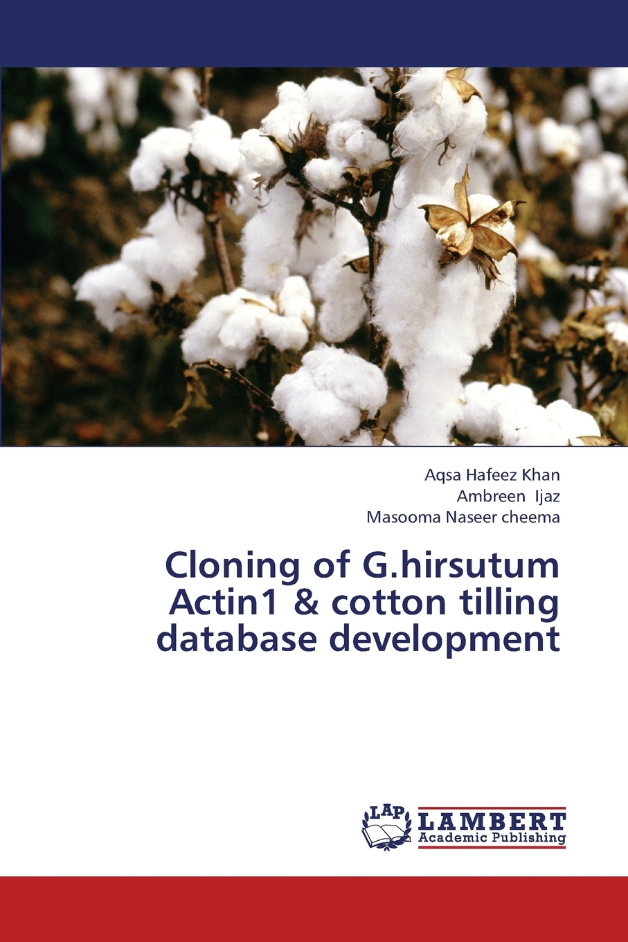 预售 按需印刷Cloning of G.Hirsutum Actin1 & Cotton Tilling Database Development