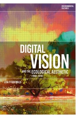 [预订]Digital Vision and the Ecological Aesthetic (1968 - 2018) 9781350195370