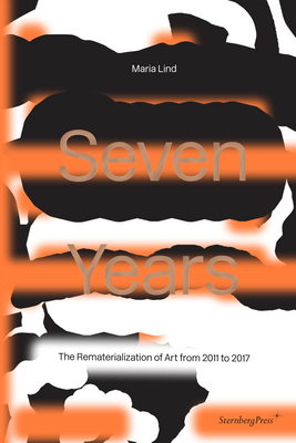 【预订】Seven Years: The Rematerialisation of Art from 2011-2017