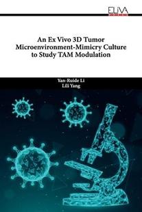 [预订]An Ex Vivo 3D Tumor Microenvironment-Mimicry Culture to Study TAM Modulation 9789994982899