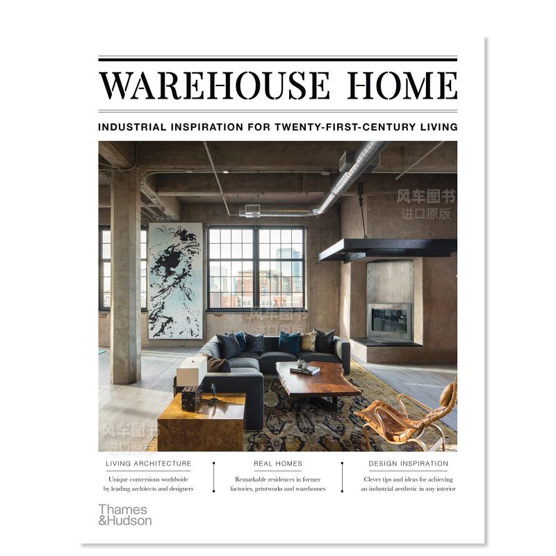 【现货】仓库式室内设计：21世纪工业风家居设计 Warehouse Home: Industrial Inspiration for Twenty-First-Century Living  英