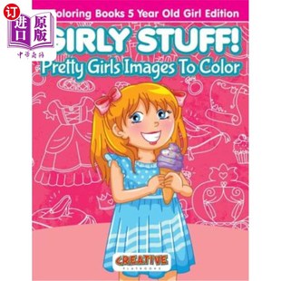 海外直订Girly Stuff! Pretty Girls Images To Color - Coloring Books 5 Year Old Girl Editi 娘娘腔的东西！漂亮女孩图片